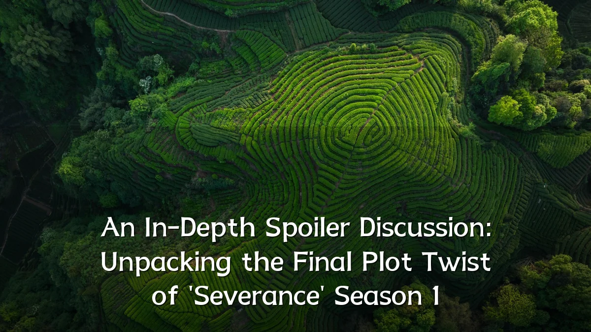 An In-Depth Spoiler Discussion: Unpacking the Final Plot Twist of 'Severance' Season 1