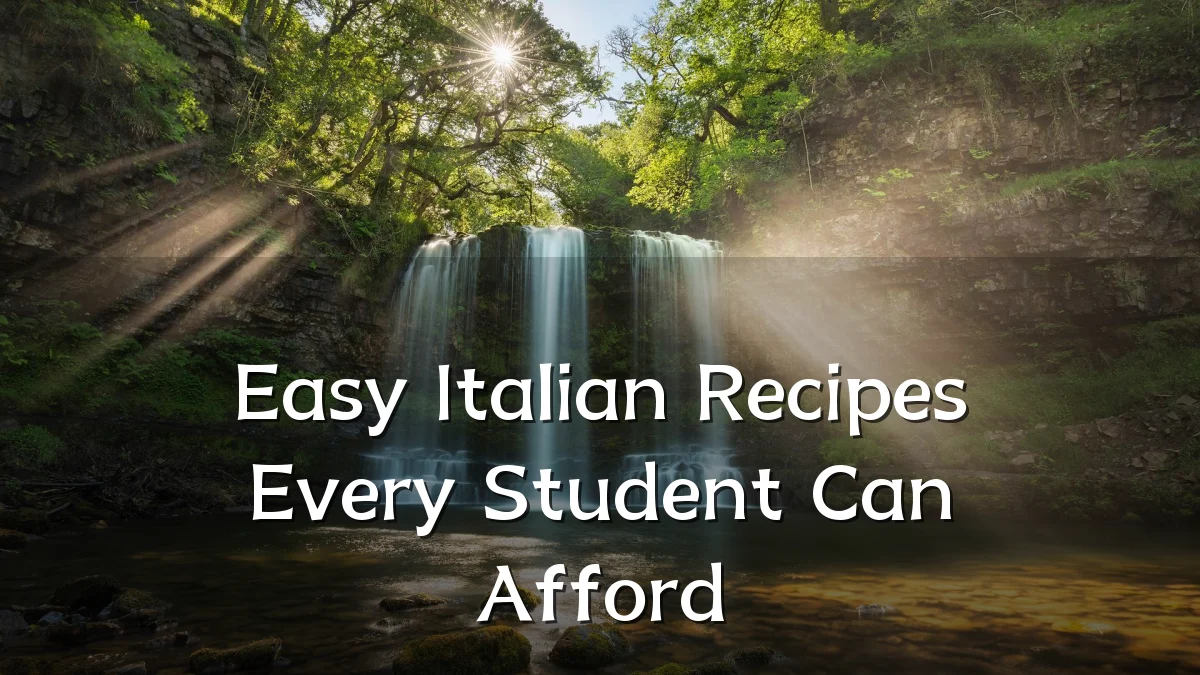Easy Italian Recipes Every Student Can Afford