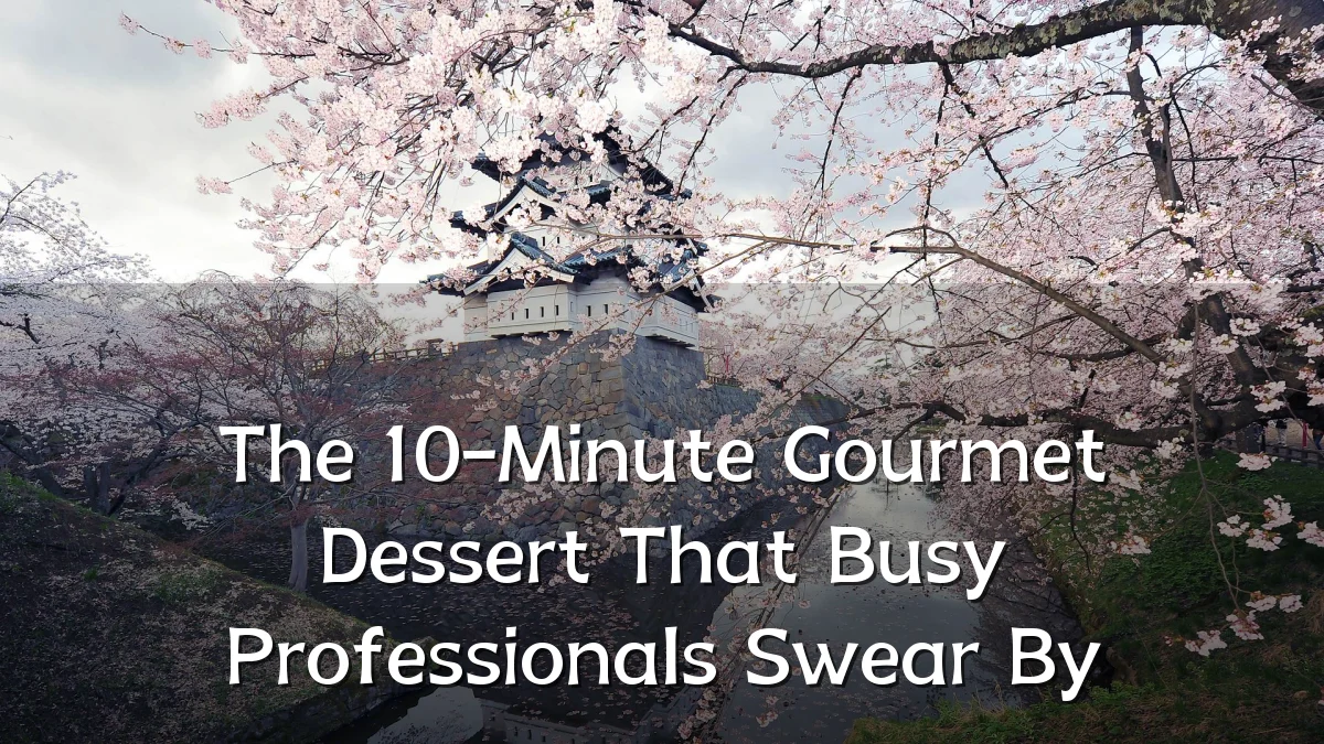 The 10-Minute Gourmet Dessert That Busy Professionals Swear By