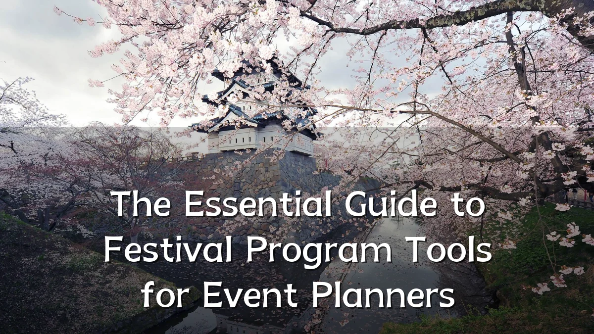 The Essential Guide to Festival Program Tools for Event Planners