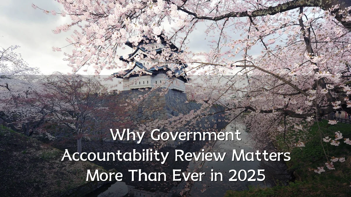Why Government Accountability Review Matters More Than Ever in 2025